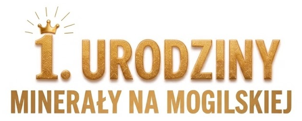 1. Urodziny Minerały na Mogilskiej